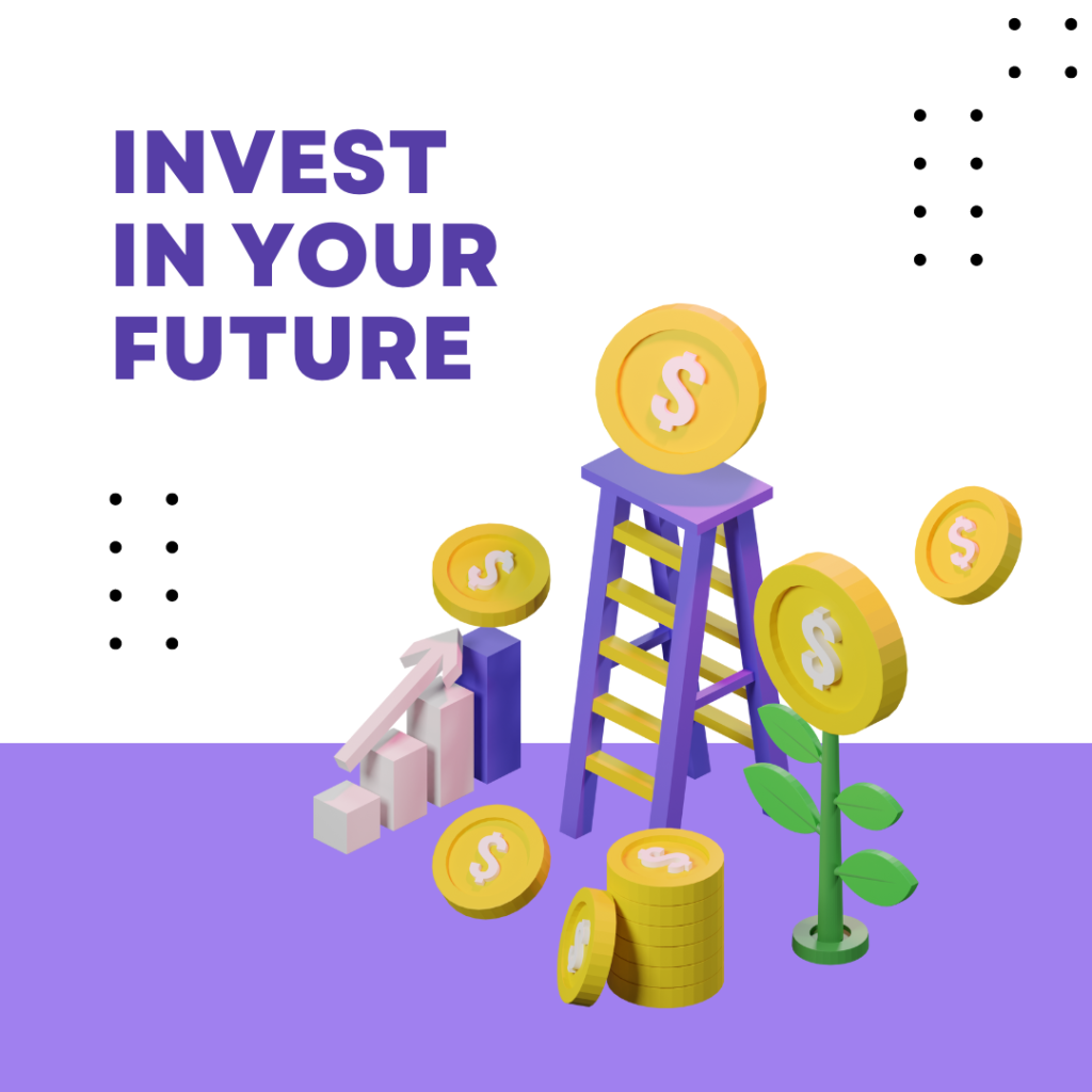 Invest in your future